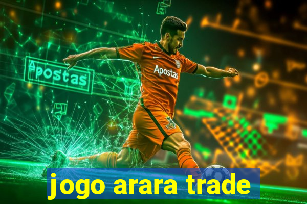 jogo arara trade